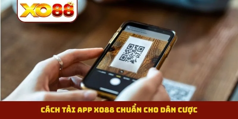 Cách tải app XO88 chuẩn cho dân cược