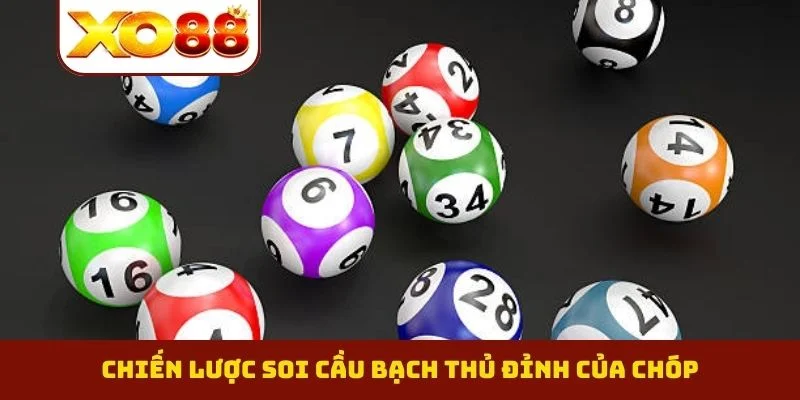 Soi Cầu Bạch Thủ - Công Thức Bắt Cầu Hiệu Quả Tuyệt Đối 2 Chiến lược soi cầu bạch thủ đỉnh của chóp