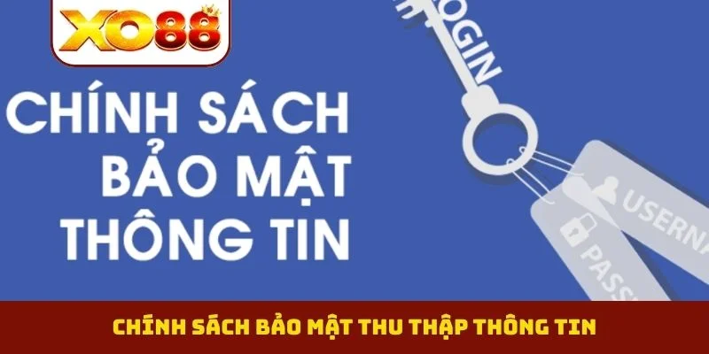 Chính sách bảo mật 1 Chính sách bảo mật thu thập thông tin