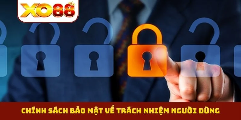 Chính sách bảo mật 3 Chính sách bảo mật về trách nhiệm người dùng