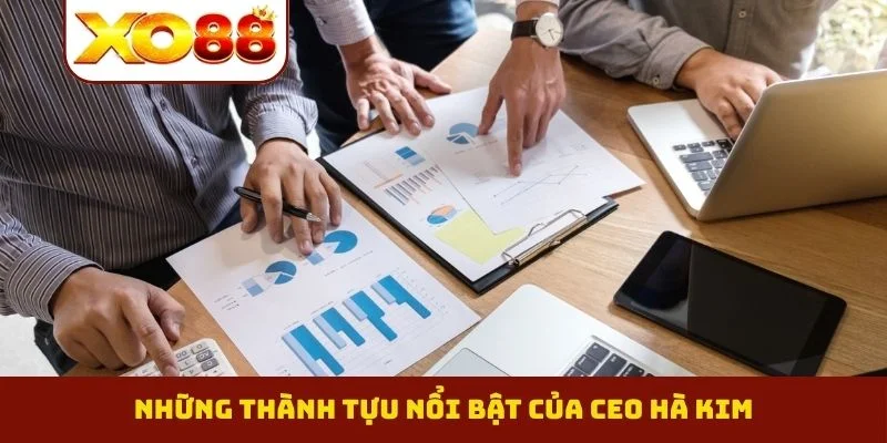 Những thành tựu nổi bật của CEO Hà Kim
