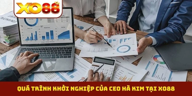 Quá trình khởi nghiệp của CEO Hà Kim tại XO88